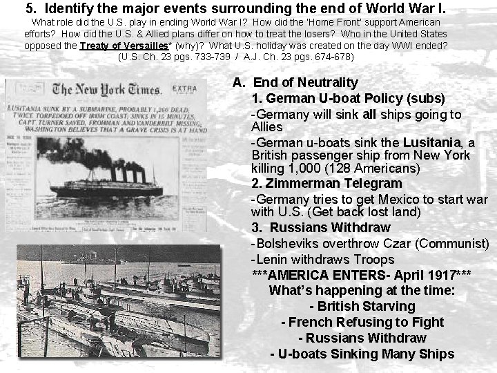 5. Identify the major events surrounding the end of World War I. What role