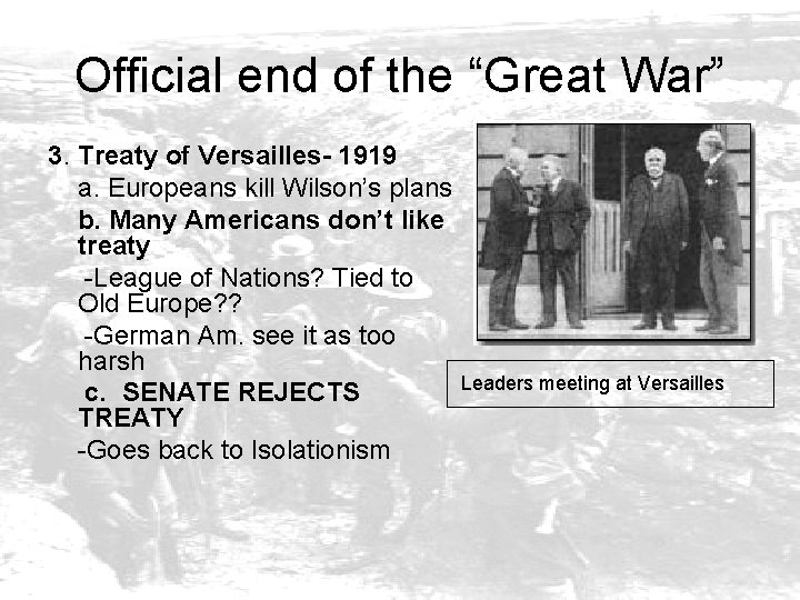 Official end of the “Great War” 3. Treaty of Versailles- 1919 a. Europeans kill