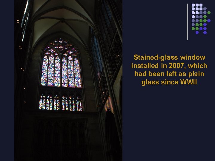 Stained-glass window installed in 2007, which had been left as plain glass since WWII