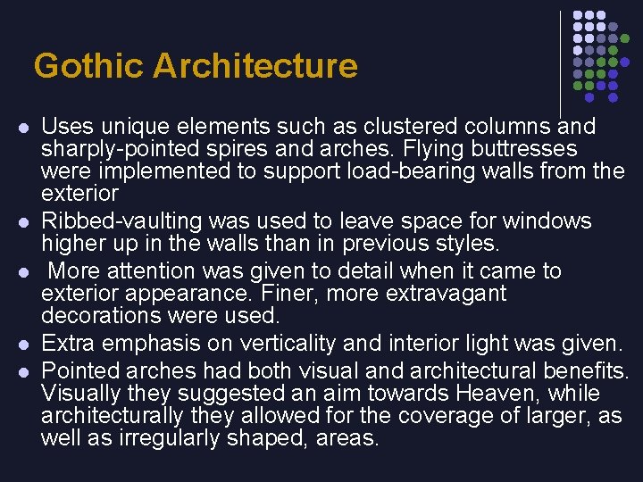 Gothic Architecture l l l Uses unique elements such as clustered columns and sharply-pointed