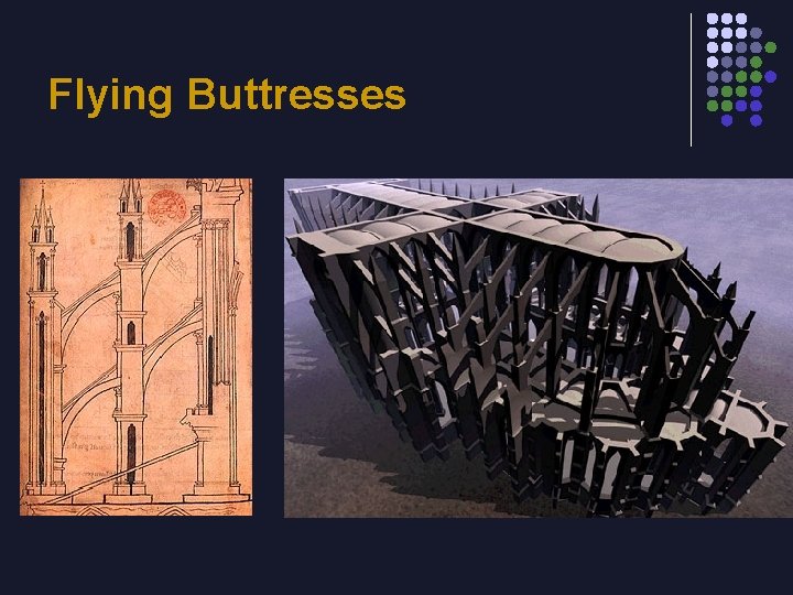 Flying Buttresses 