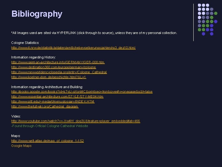Bibliography *All Images used are sited via HYPERLINK (click through to source), unless they
