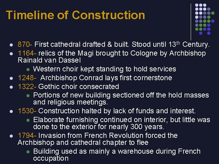Timeline of Construction l l l 870 - First cathedral drafted & built. Stood