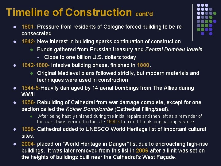 Timeline of Construction cont’d l l l 1801 - Pressure from residents of Cologne