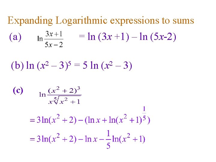 Expanding Logarithmic expressions to sums (a) = ln (3 x +1) – ln (5