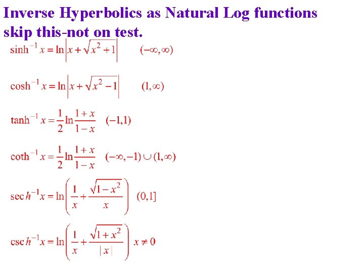 Inverse Hyperbolics as Natural Log functions skip this-not on test. 