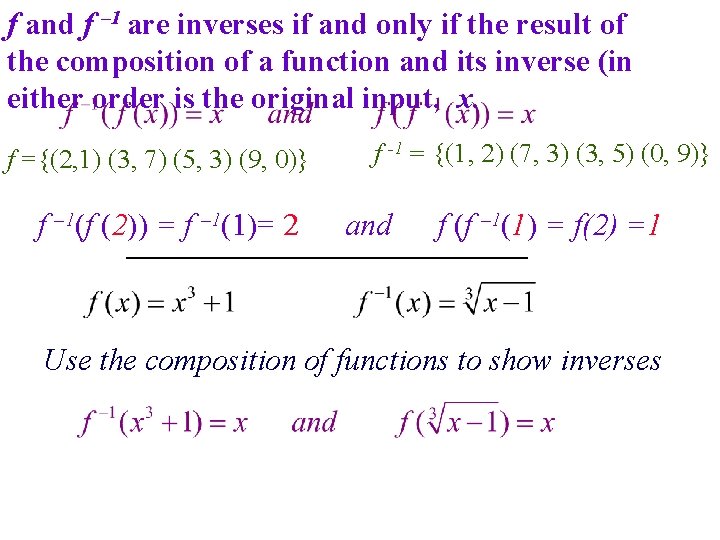 f and f – 1 are inverses if and only if the result of