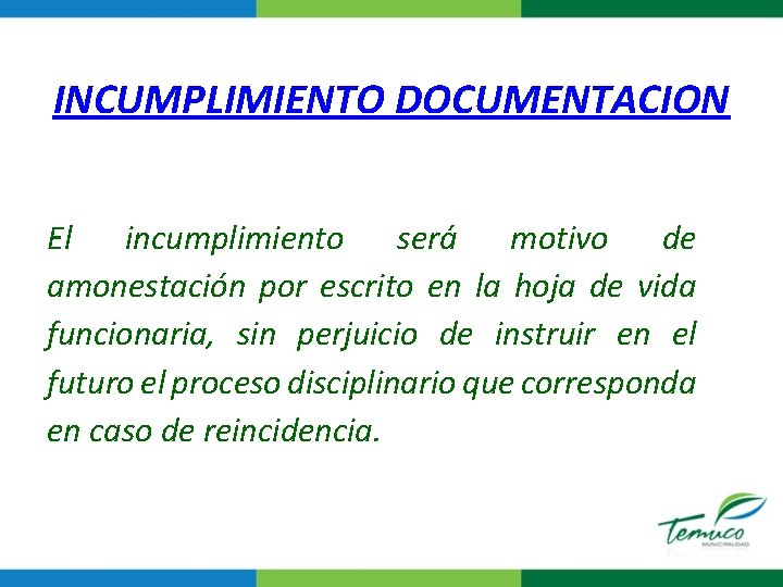 INCUMPLIMIENTO DOCUMENTACION El incumplimiento será motivo de amonestación por escrito en la hoja de