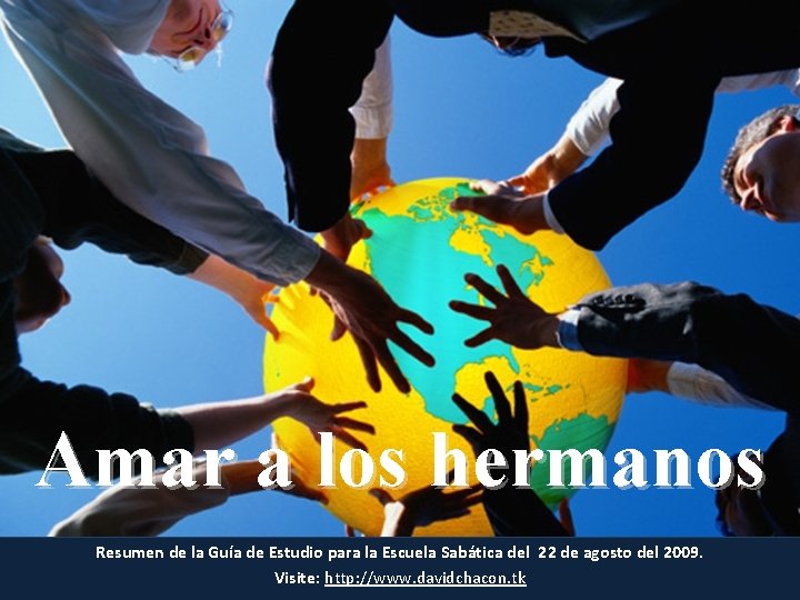 Amar a los hermanos Resumen de la Guía de Estudio para la Escuela Sabática