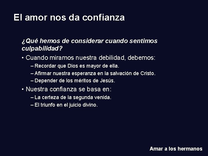 El amor nos da confianza ¿Qué hemos de considerar cuando sentimos culpabilidad? • Cuando