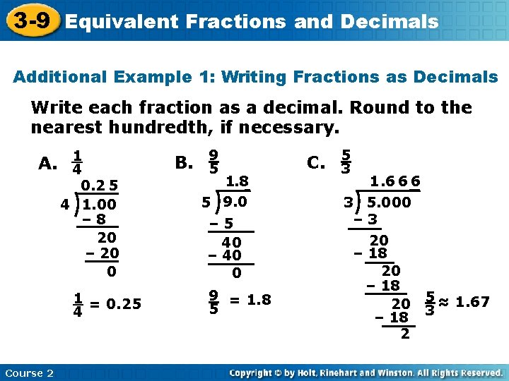 3 -9 Equivalent Fractions and Decimals Additional Example 1: Writing Fractions as Decimals Write