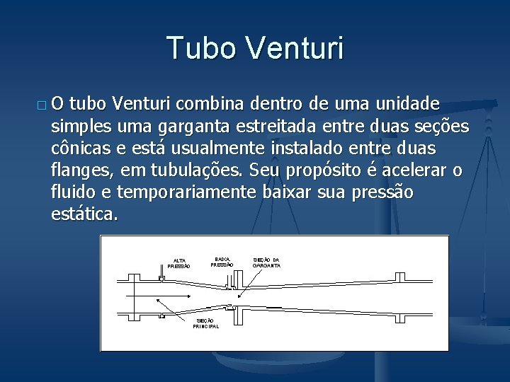 Tubo Venturi �O tubo Venturi combina dentro de uma unidade simples uma garganta estreitada