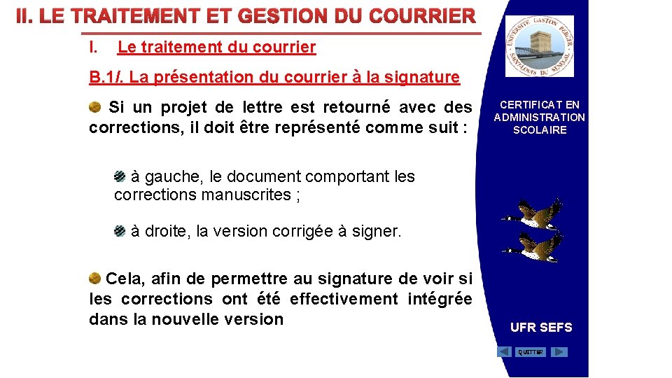 II. LE TRAITEMENT ET GESTION DU COURRIER I. Le traitement du courrier B. 1/.