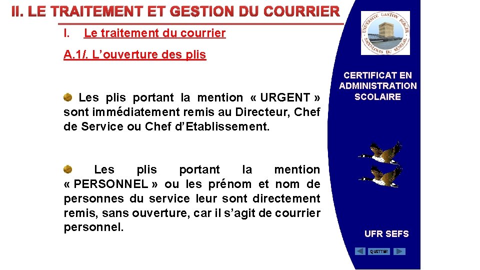 II. LE TRAITEMENT ET GESTION DU COURRIER I. Le traitement du courrier A. 1/.