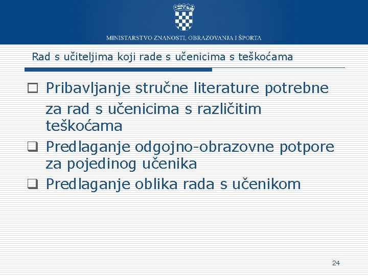 Rad s učiteljima koji rade s učenicima s teškoćama o Pribavljanje stručne literature potrebne Rad s učiteljima koji rade s učenicima s teškoćama o Pribavljanje stručne literature potrebne