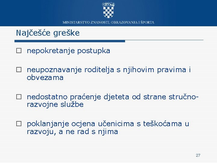 Najčešće greške o nepokretanje postupka o neupoznavanje roditelja s njihovim pravima i obvezama o