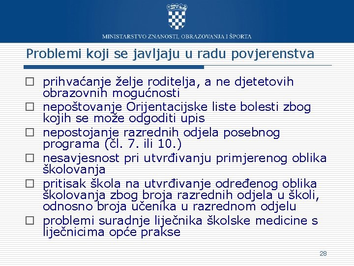 Problemi koji se javljaju u radu povjerenstva o prihvaćanje želje roditelja, a ne djetetovih Problemi koji se javljaju u radu povjerenstva o prihvaćanje želje roditelja, a ne djetetovih