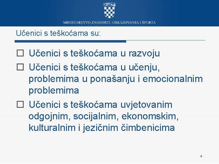 Učenici s teškoćama su: o Učenici s teškoćama u razvoju o Učenici s teškoćama Učenici s teškoćama su: o Učenici s teškoćama u razvoju o Učenici s teškoćama