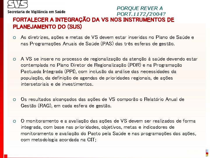 PORQUE REVER A PORT. 1172/2004? FORTALECER A INTEGRAÇÃO DA VS NOS INSTRUMENTOS DE PLANEJAMENTO