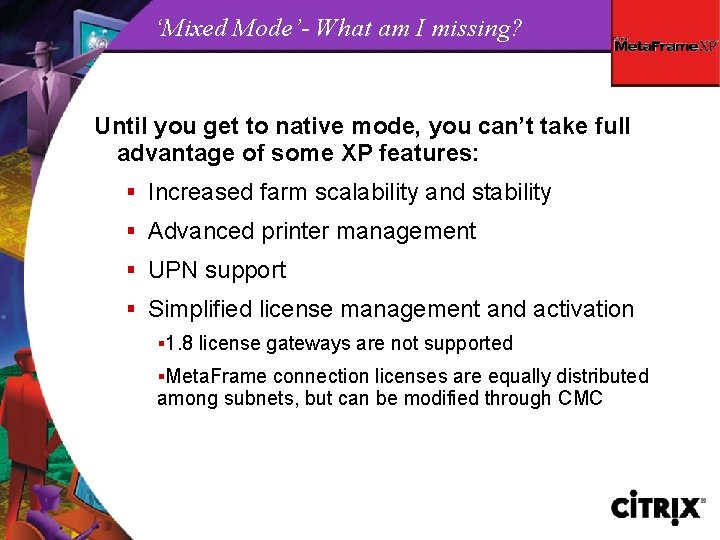 ‘Mixed Mode’- What am I missing? Until you get to native mode, you can’t