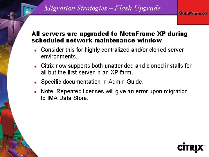 Migration Strategies – Flash Upgrade All servers are upgraded to Meta. Frame XP during