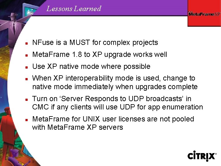 Lessons Learned n NFuse is a MUST for complex projects n Meta. Frame 1.