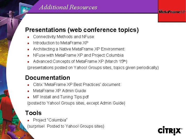 Additional Resources Presentations (web conference topics) n n Connectivity Methods and NFuse Introduction to