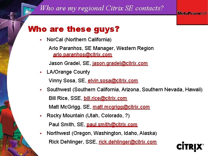 Who are my regional Citrix SE contacts? Who are these guys? § Nor. Cal