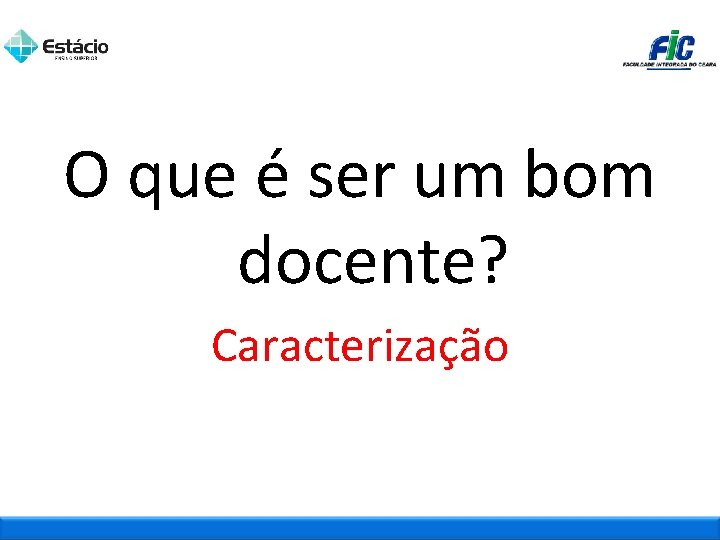 O que é ser um bom docente? Caracterização 