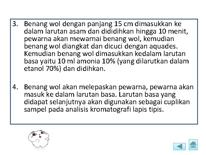 3. Benang wol dengan panjang 15 cm dimasukkan ke dalam larutan asam dan dididihkan