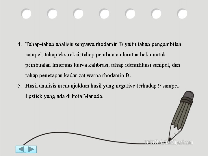 4. Tahap-tahap analisis senyawa rhodamin B yaitu tahap pengambilan sampel, tahap ekstraksi, tahap pembuatan