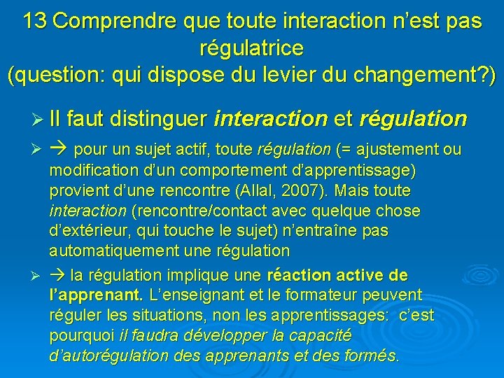 13 Comprendre que toute interaction n’est pas régulatrice (question: qui dispose du levier du