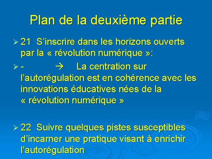 Plan de la deuxième partie Ø 21 S’inscrire dans les horizons ouverts par la