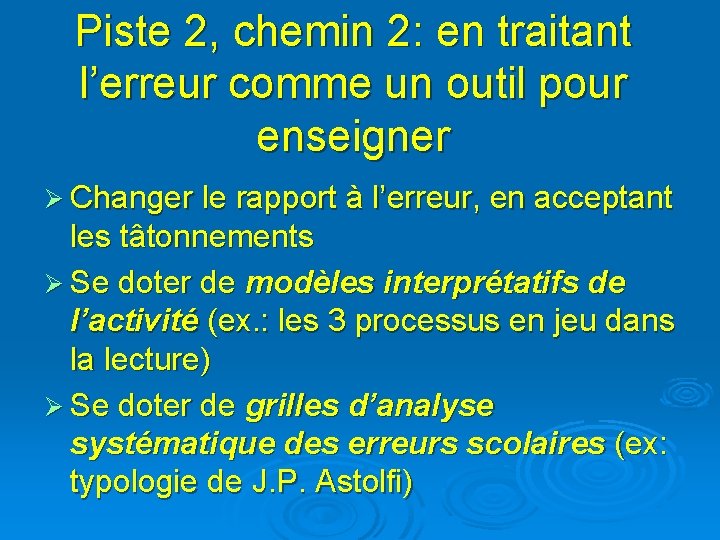 Piste 2, chemin 2: en traitant l’erreur comme un outil pour enseigner Ø Changer