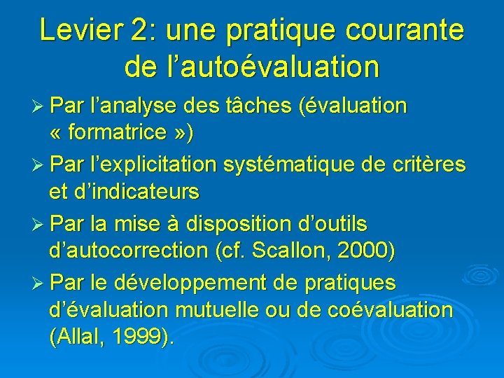 Levier 2: une pratique courante de l’autoévaluation Ø Par l’analyse des tâches (évaluation «