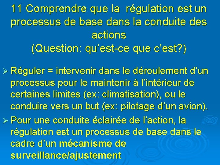 11 Comprendre que la régulation est un processus de base dans la conduite des