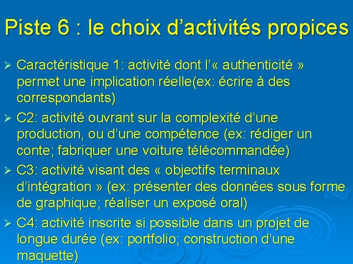 Piste 6 : le choix d’activités propices Caractéristique 1: activité dont l’ « authenticité