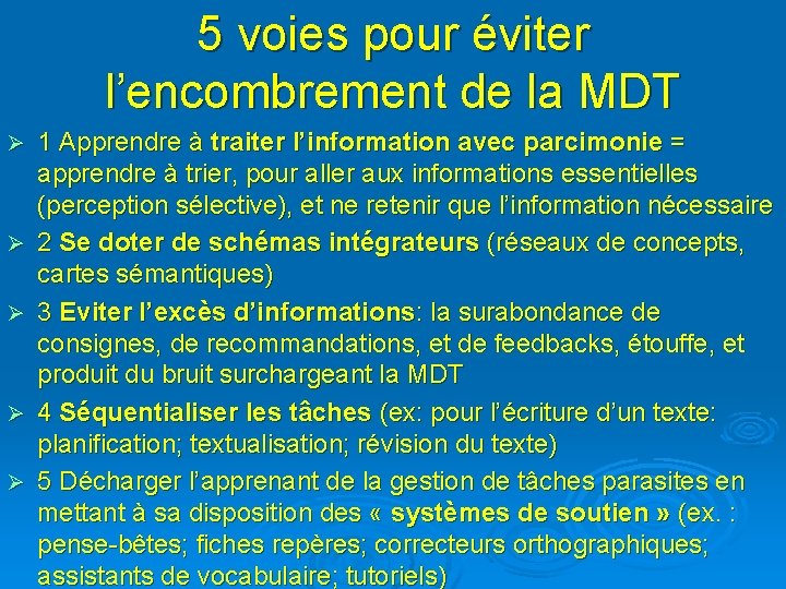 5 voies pour éviter l’encombrement de la MDT Ø Ø Ø 1 Apprendre à