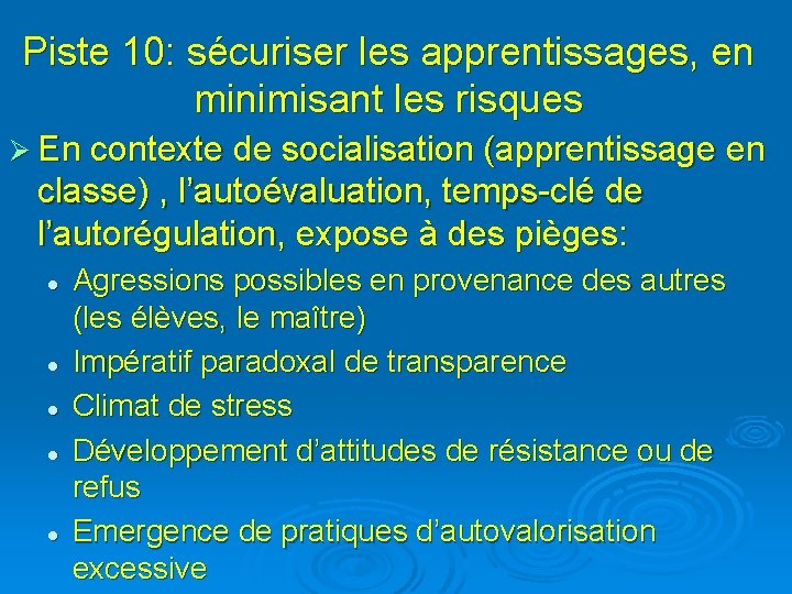 Piste 10: sécuriser les apprentissages, en minimisant les risques Ø En contexte de socialisation