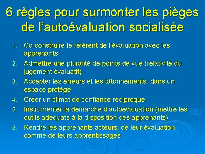 6 règles pour surmonter les pièges de l’autoévaluation socialisée 1. 2. 3. 4. 5.