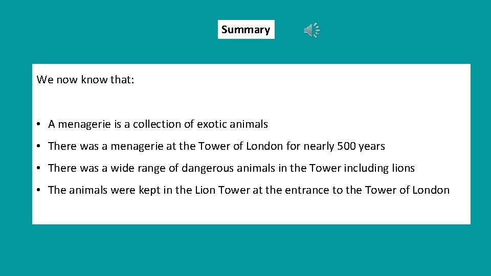 Summary We now know that: • A menagerie is a collection of exotic animals