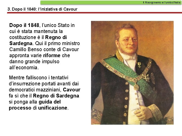 Il Risorgimento e l’unità d’Italia 3. Dopo il 1848: l’iniziativa di Cavour Dopo il