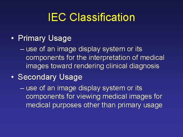 IEC Classification • Primary Usage – use of an image display system or its