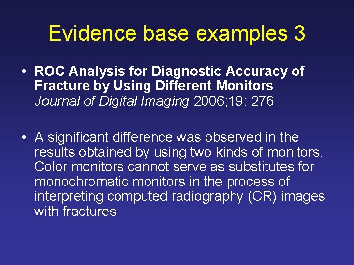 Evidence base examples 3 • ROC Analysis for Diagnostic Accuracy of Fracture by Using