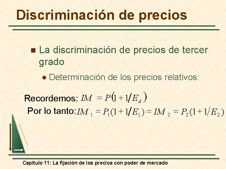 Discriminación de precios n La discriminación de precios de tercer grado l Determinación de