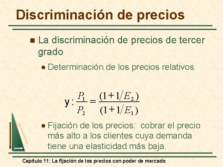 Discriminación de precios n La discriminación de precios de tercer grado l Determinación de