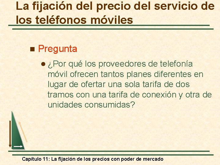 La fijación del precio del servicio de los teléfonos móviles n Pregunta l ¿Por