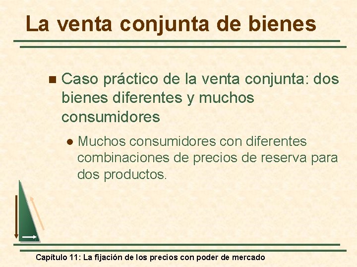 La venta conjunta de bienes n Caso práctico de la venta conjunta: dos bienes