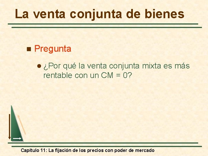 La venta conjunta de bienes n Pregunta l ¿Por qué la venta conjunta mixta