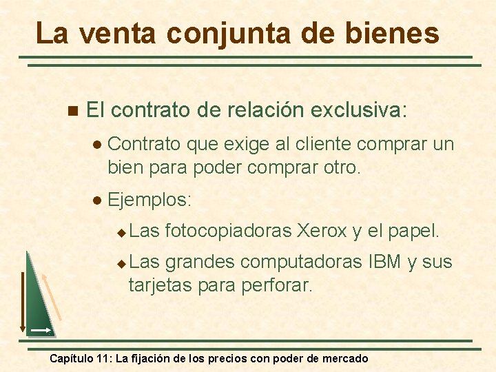 La venta conjunta de bienes n El contrato de relación exclusiva: l Contrato que